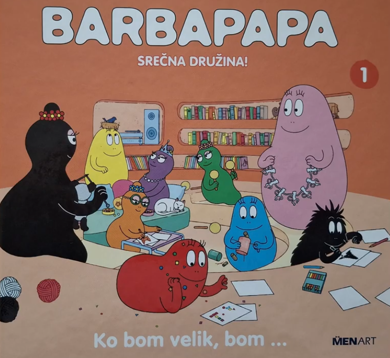 Barbapapa: Srečna družina! Ko bom velik, bom ...,