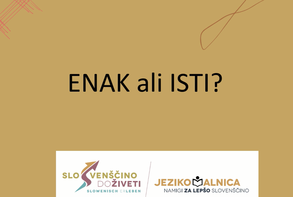 Enak ali isti?