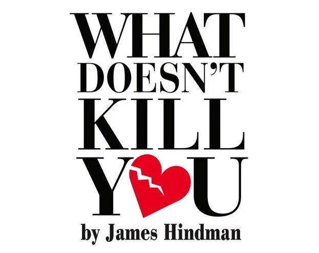 What Doesn't Kill You by James Hindman