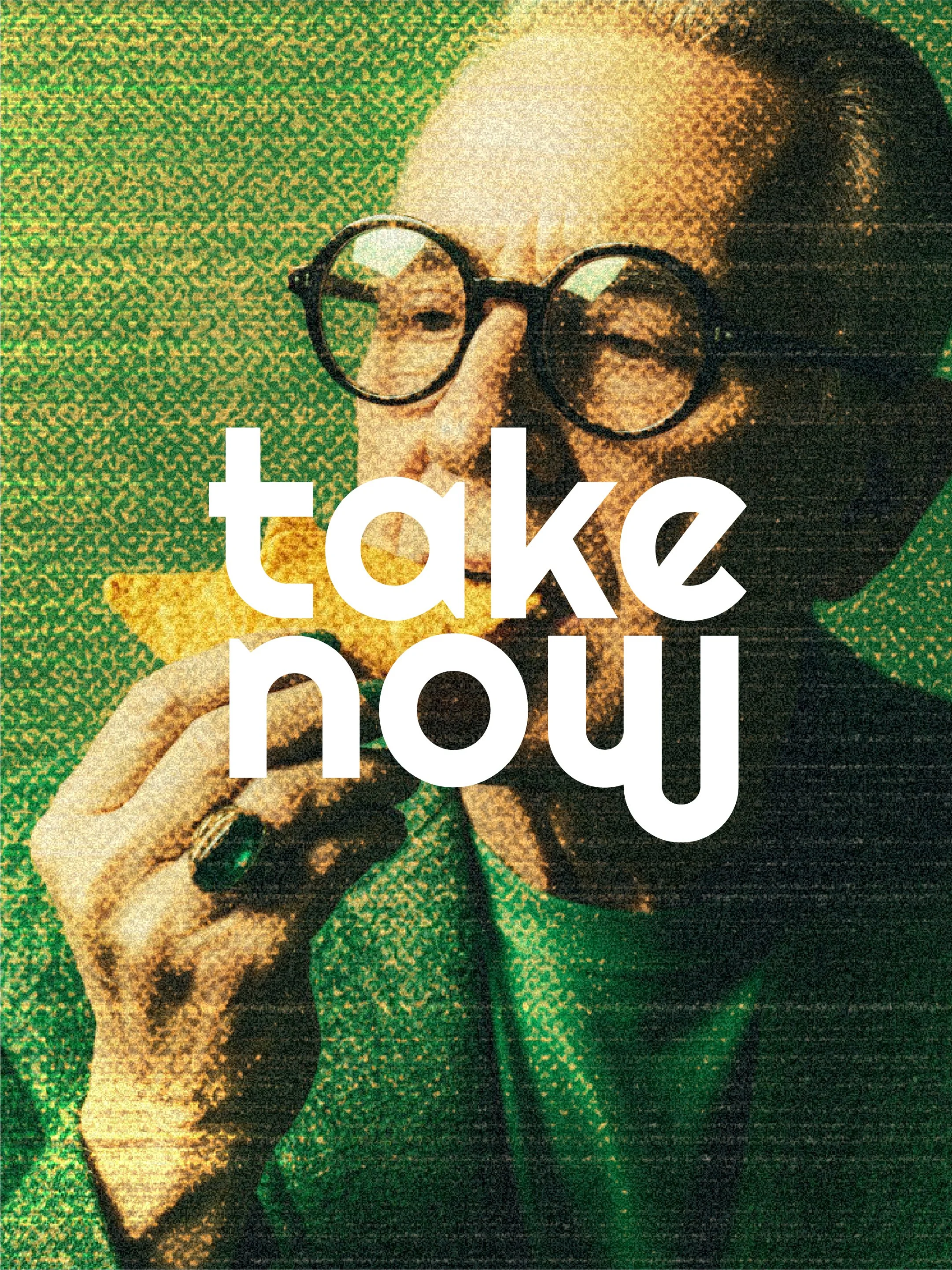 >> Take now