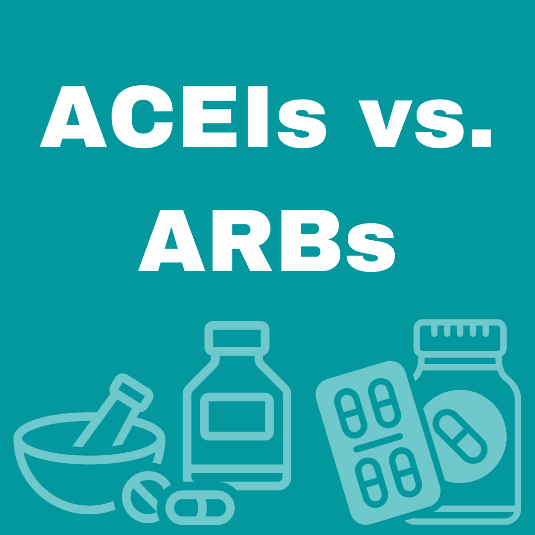 ACEIs vs. ARBs