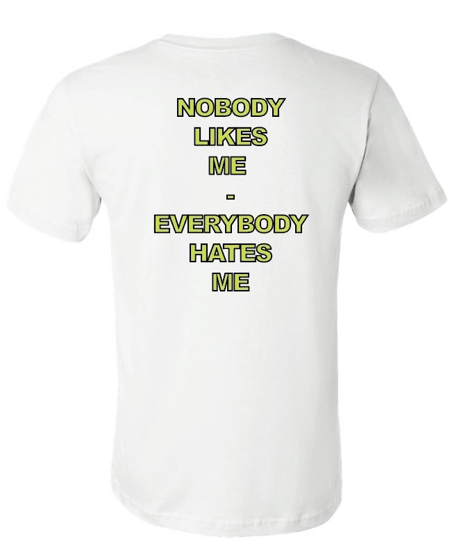 Song Nobody Likes Me Everybody Hates Me Nobody Likes Me Everybody Hates Me