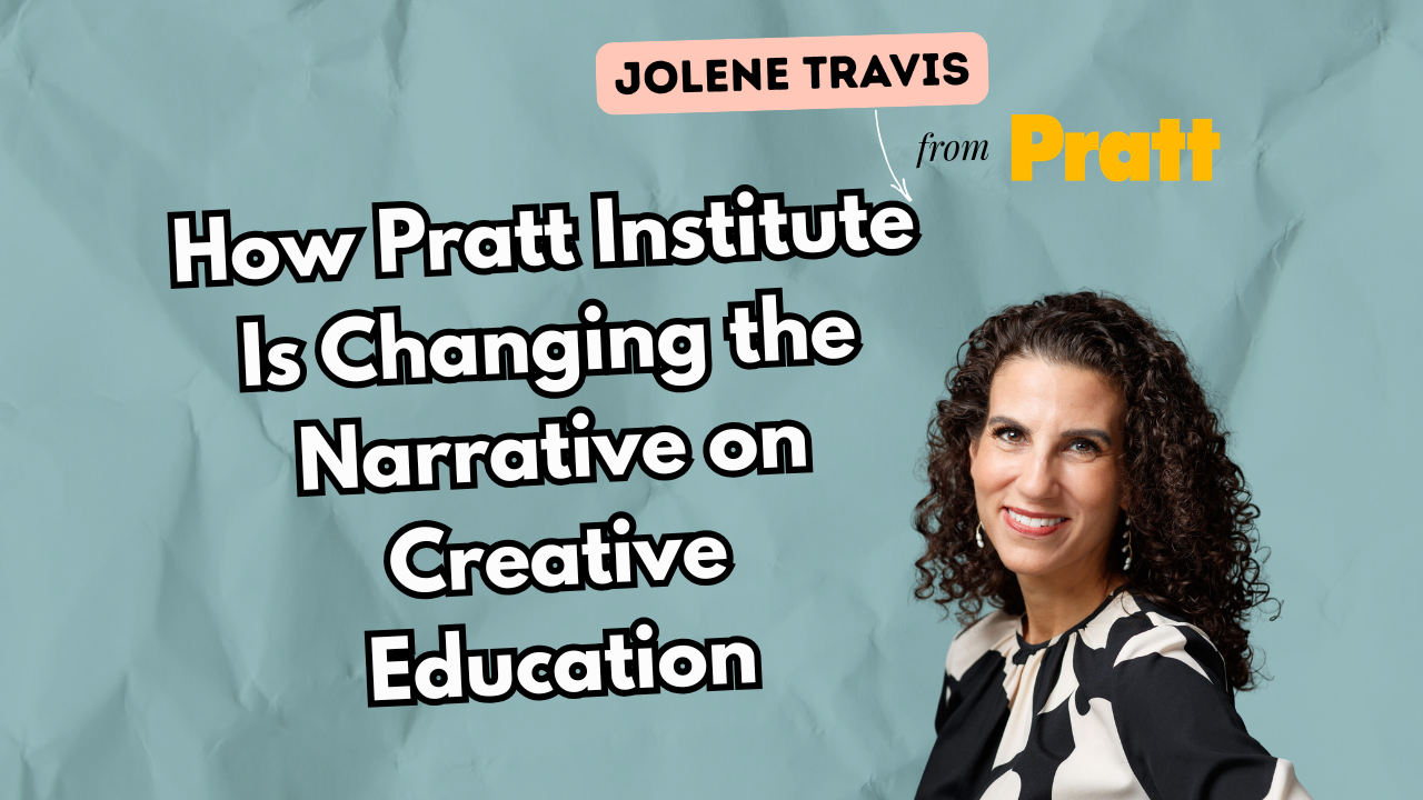 #105 - How Pratt Institute is Helping Change the Narrative on Creative Education