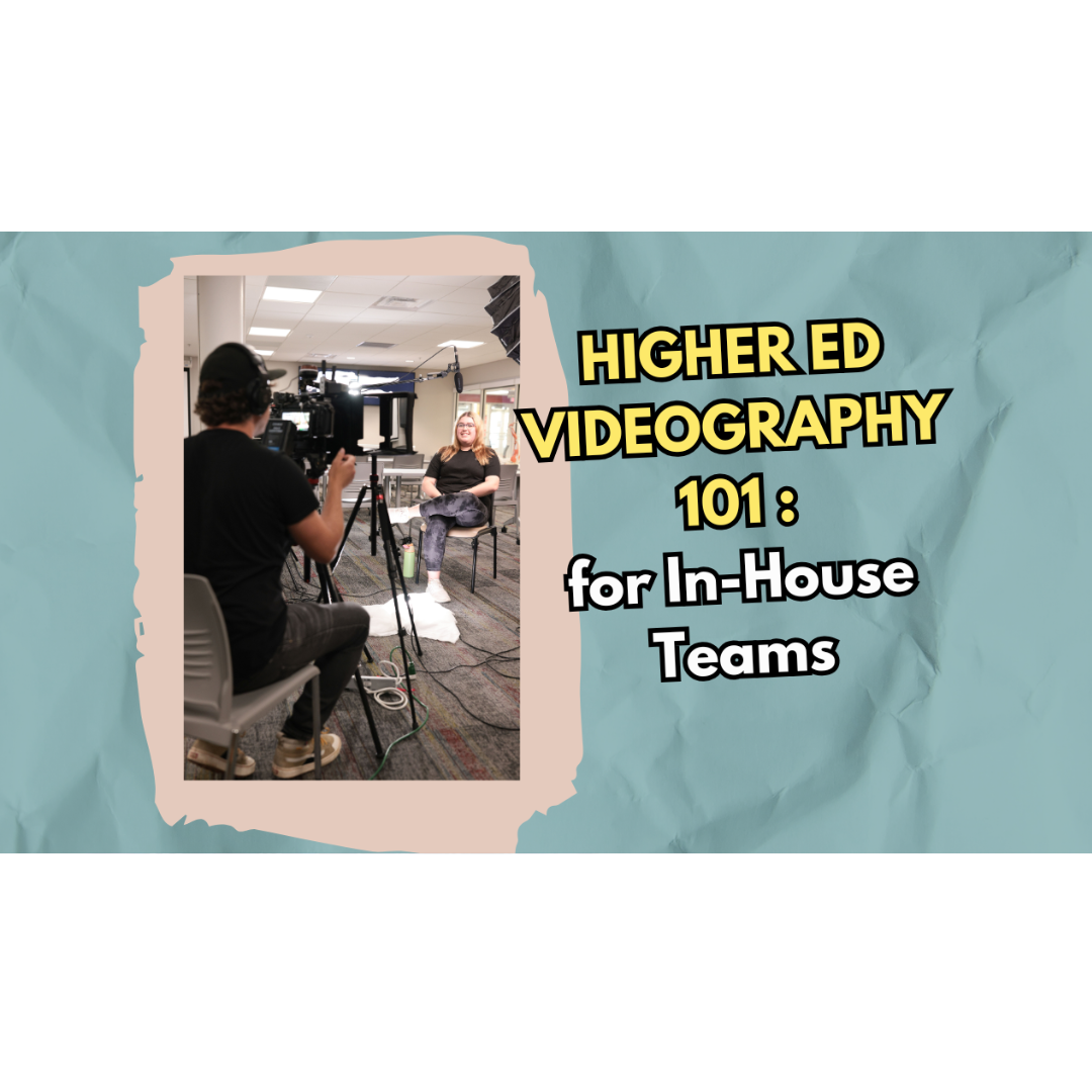 Higher Ed Video 101: Camera Settings, Audio, and Lighting for In-House Teams