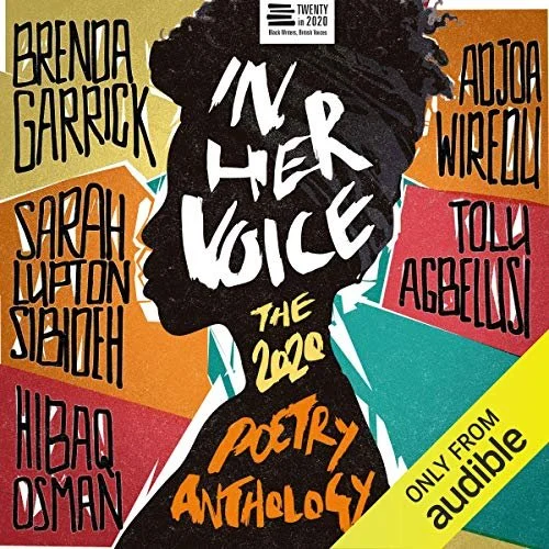 In Her Voice: The 2020 Poetry Anthology by Theresa Lola, Tolu Agbelusi, Brenda Garrick, Sarah Lipton-Sidibeh, Hibaq Osman, Adjoa Wiredu