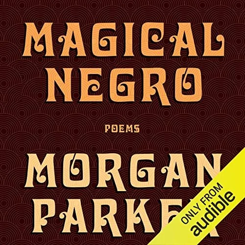 Magical Negro by Morgan Parker
