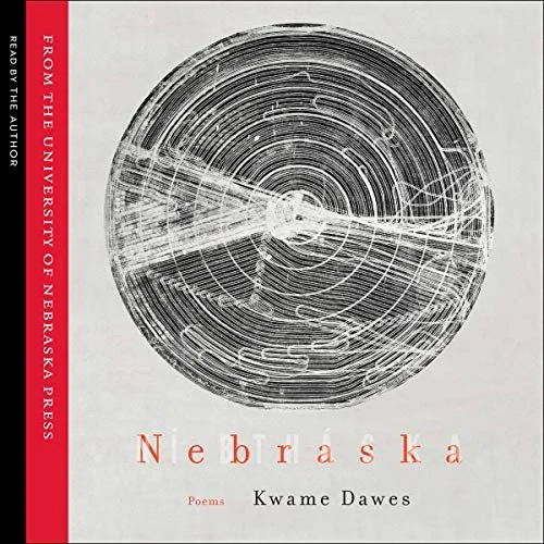 Nebraska: Poems by Kwame Dawes