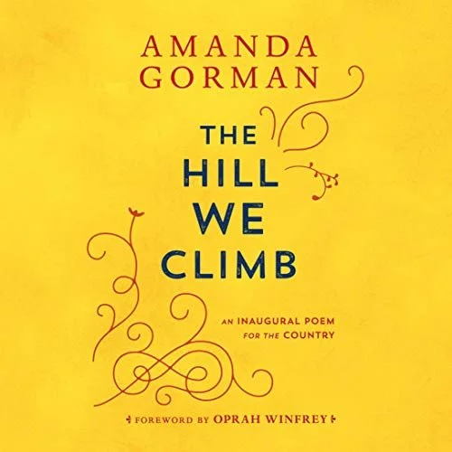 The Hill We Climb by Amanda Gorman, Oprah Winfrey - foreword