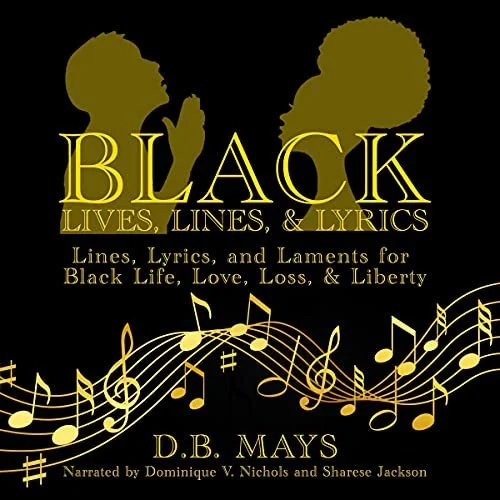Black Lives, Lines, & Lyrics by D.B. Mays