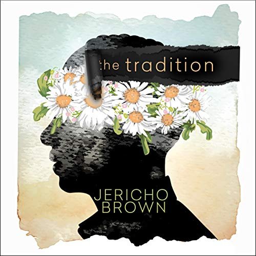 The Tradition by Jericho Brown 
