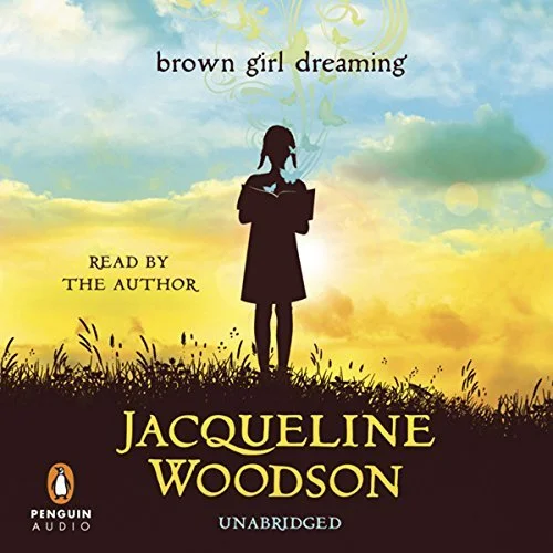 Brown Girl Dreaming by Jacqueline Woodson