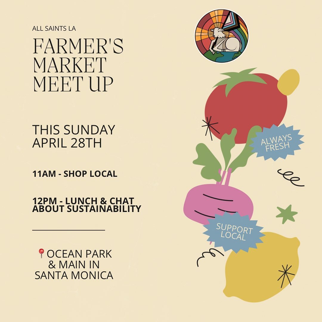 We are having a community meet up at the Santa Monica Farmers Market this Sunday in place of our normal service!🍓💐

We will meet at 11am to shop local and have lunch and a chat about sustainability and creation care at 12pm. We would love for you t