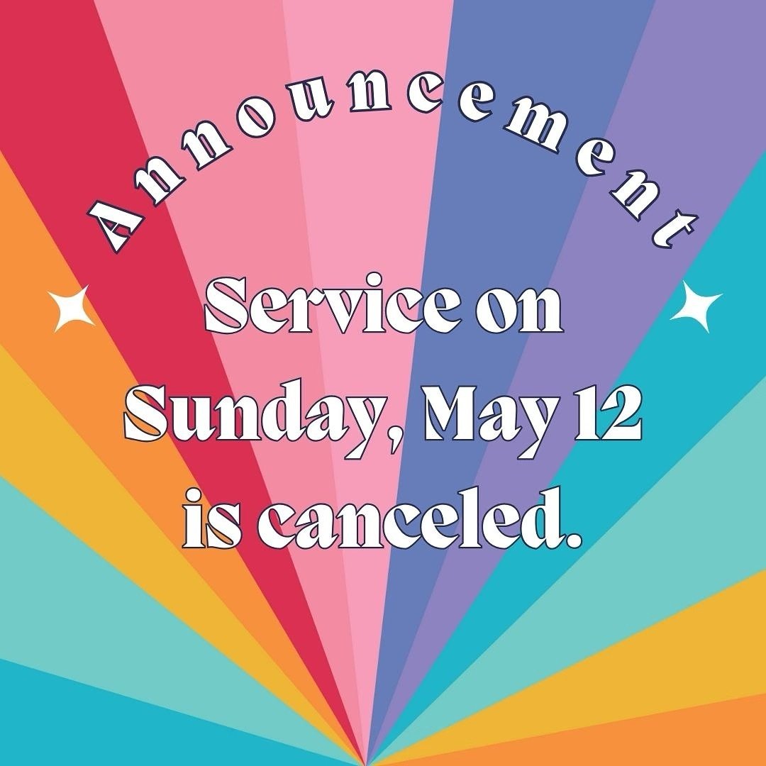 Worship Cancelled Sunday, May 12

Beloveds: Many in our community have fallen ill or are traveling to spend the day with loved ones this Sunday. As a result, our board has decided to cancel service. 

While we are sad to not gather tomorrow, we hope 