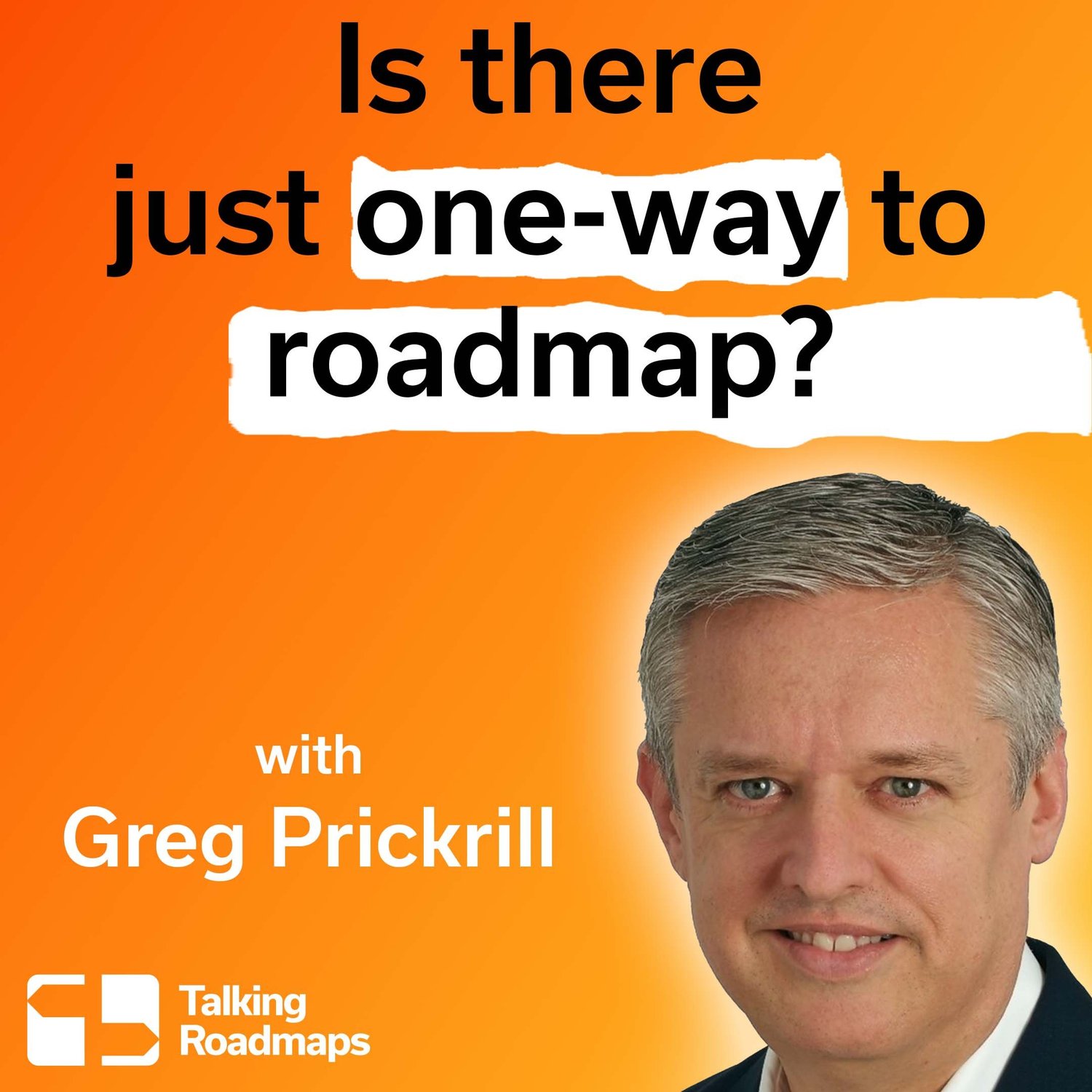 Is there just one-way to roadmap? | Greg Prickrill episode artwork