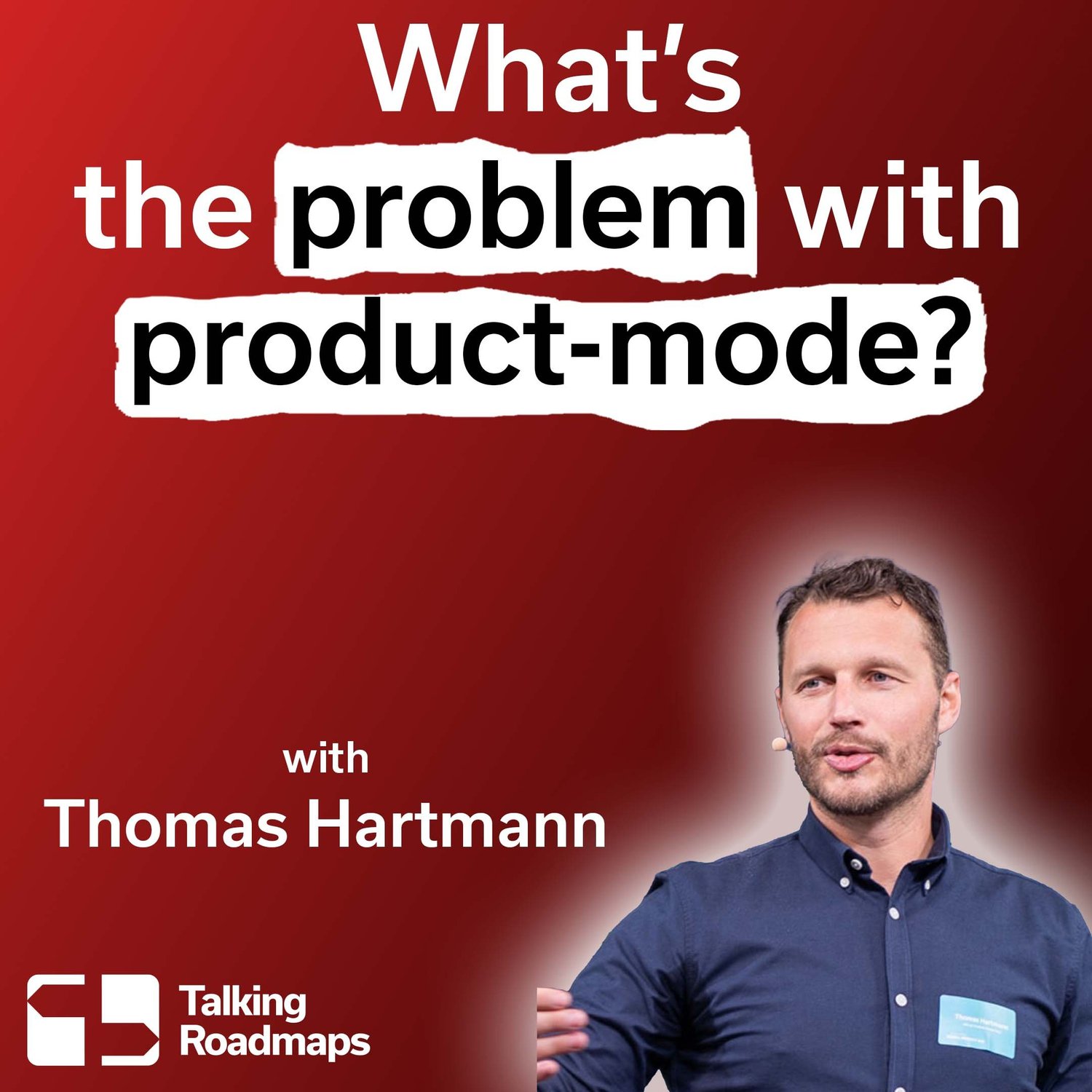 What’s the problem with product-mode? | Thomas Hartmann episode artwork