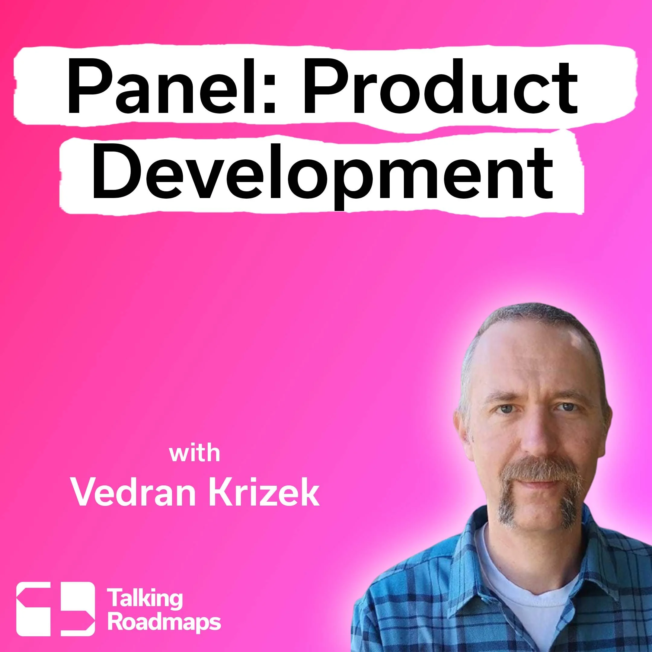 Product Development Panel | Vedran Krizek @ Product World EU
