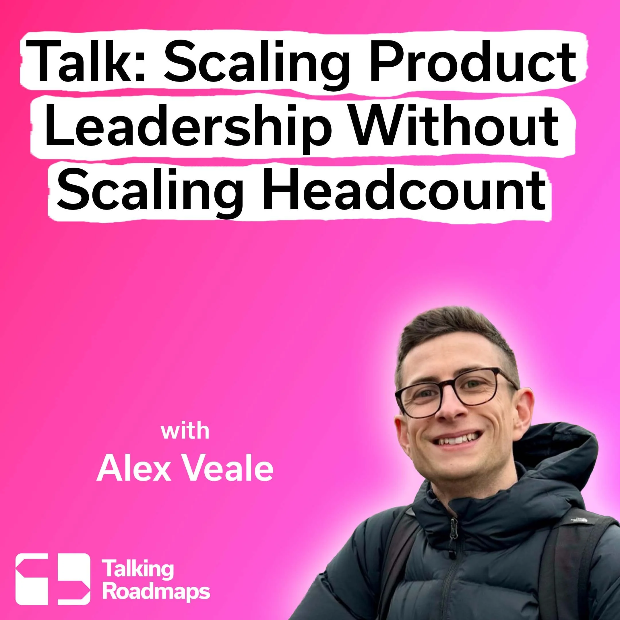 Scaling Product Leadership Without Scaling Headcount - Alex Veale @ Product World EU