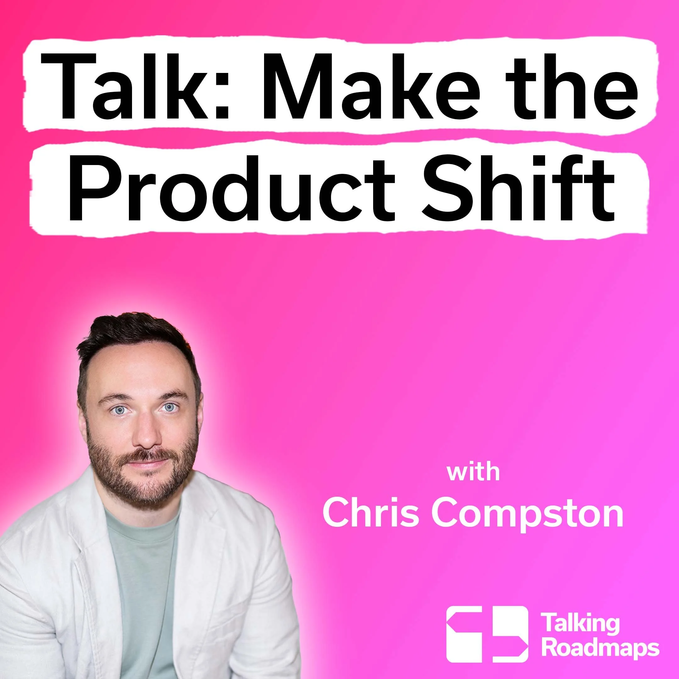 Make the Product Shift - Chris Compston @ Product World EU