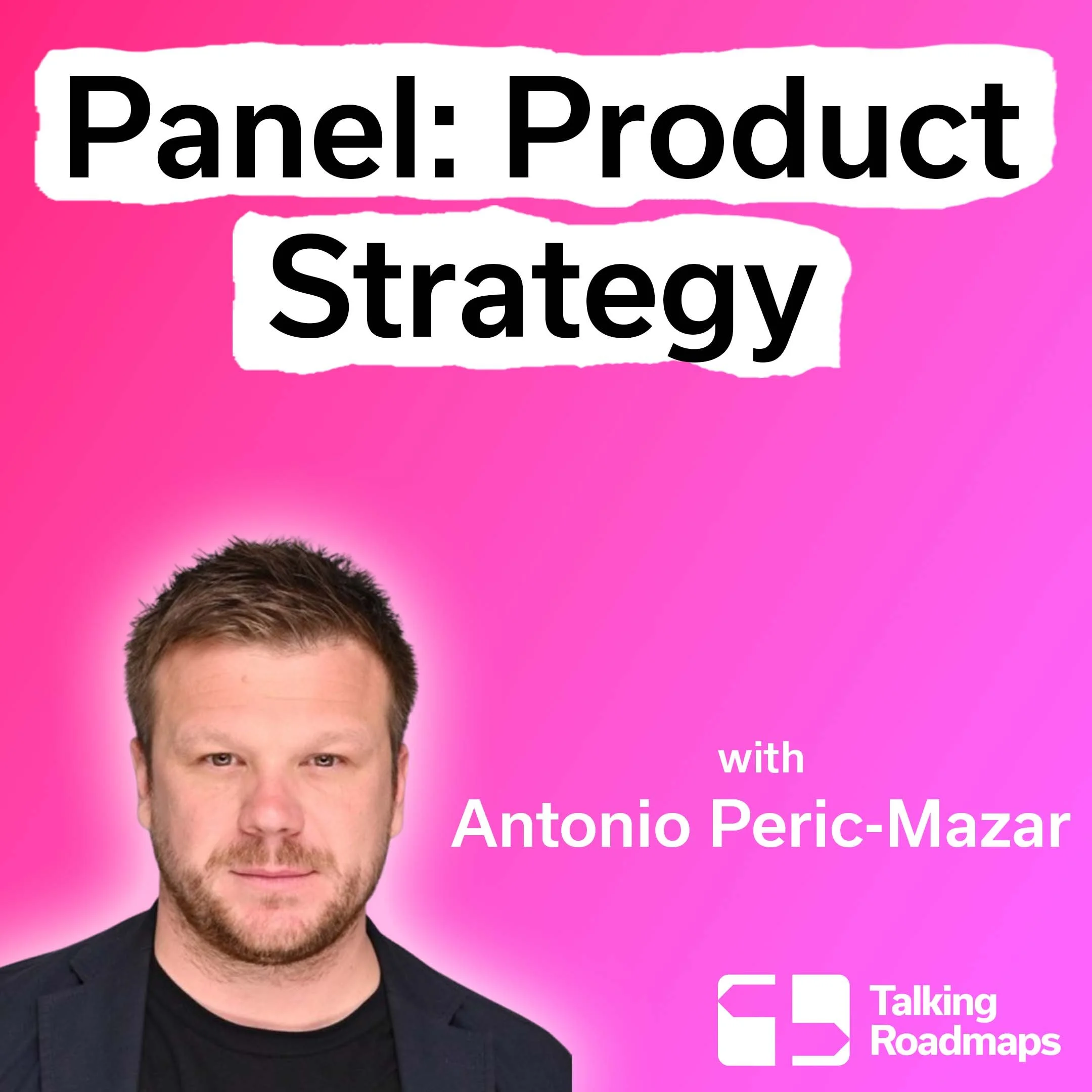 Product Strategy Panel - Antonio Perić Mažar @ Product World EU