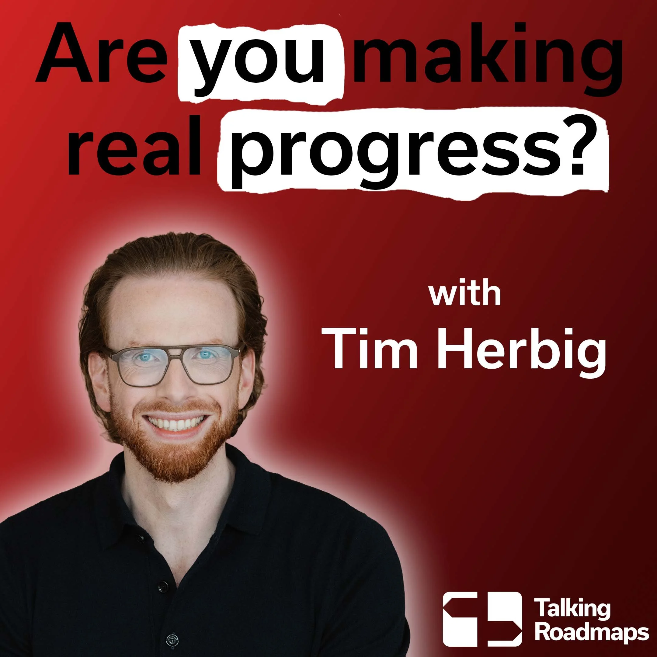 Are you making real progress? | Tim Herbig