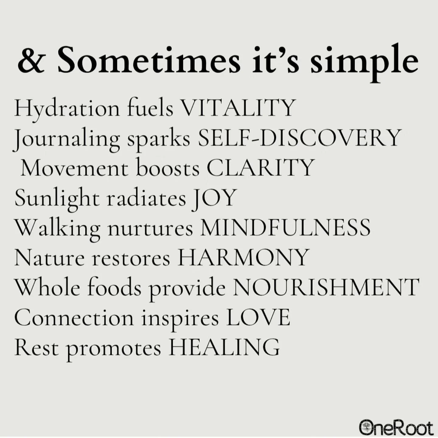 Keep it simple!

Another reminder from @onerootstore that looking after our health doesn't have to be complicated. 

As we start the last week of November... take a closer look at this list. Which of those jump out at you ? Which would you like to fe