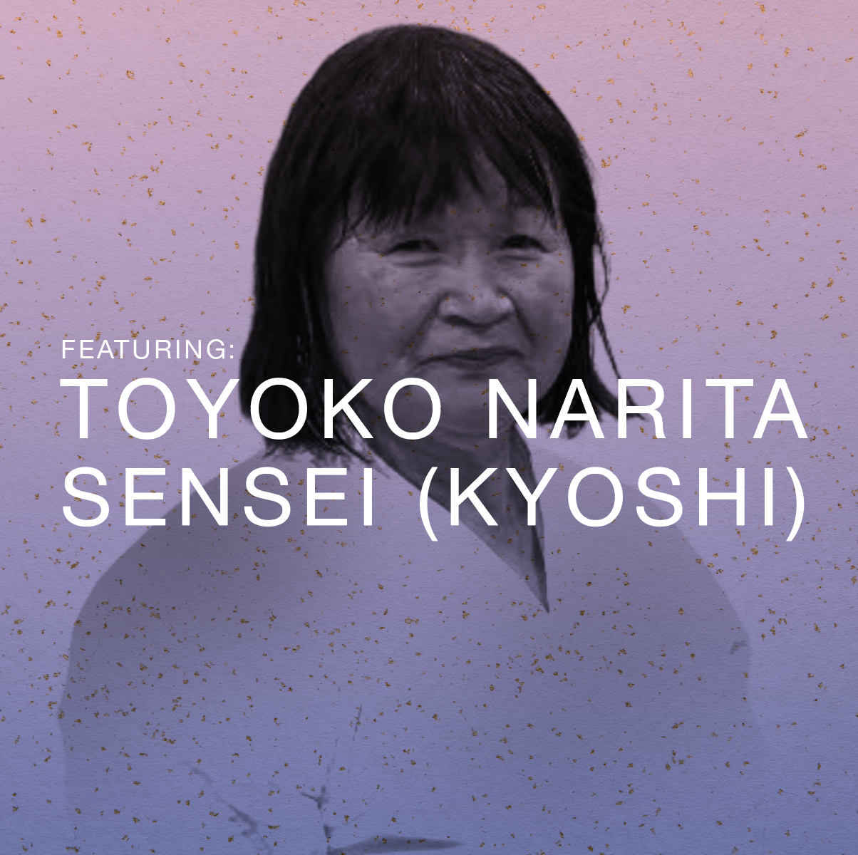 Tokoko NARITA Sensei – Kyoshi (AJNF)