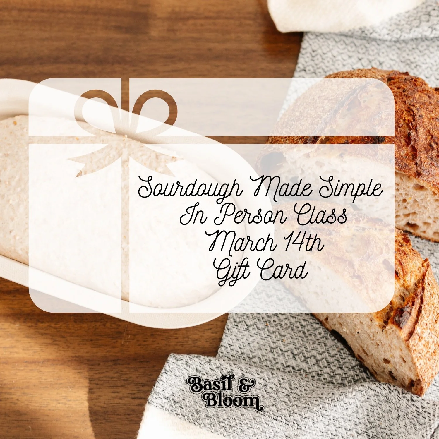Sourdough Made Simple Hands-on Class Gift Card for March 14th Class