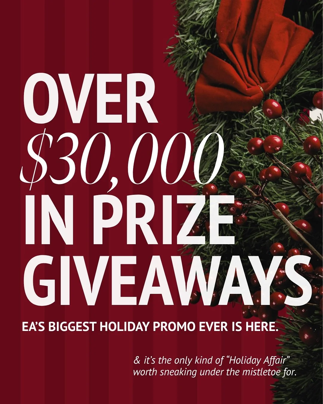 The Holiday Affair at EA is here! 🎁

This season, we&rsquo;re making gifting a little more exciting. Treat yourself, someone special, and get entered to win $30,000 in prizes!

From luxurious treatments to exclusive experiences, there&rsquo;s someth
