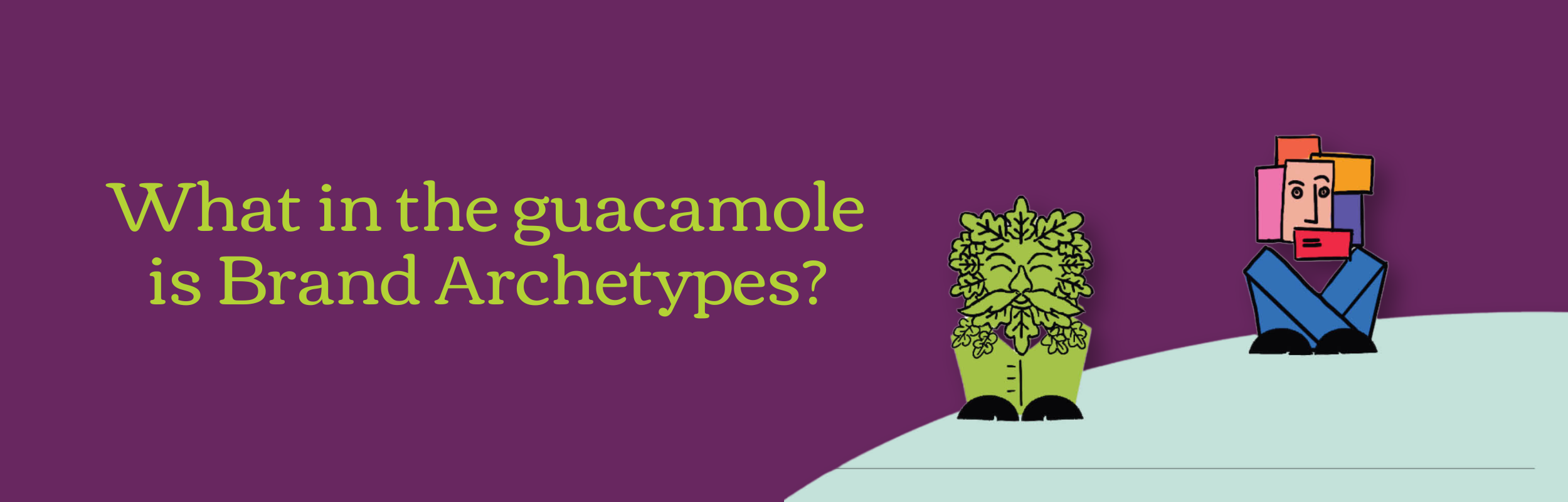 What in the Guacamole is Brand Archetypes?