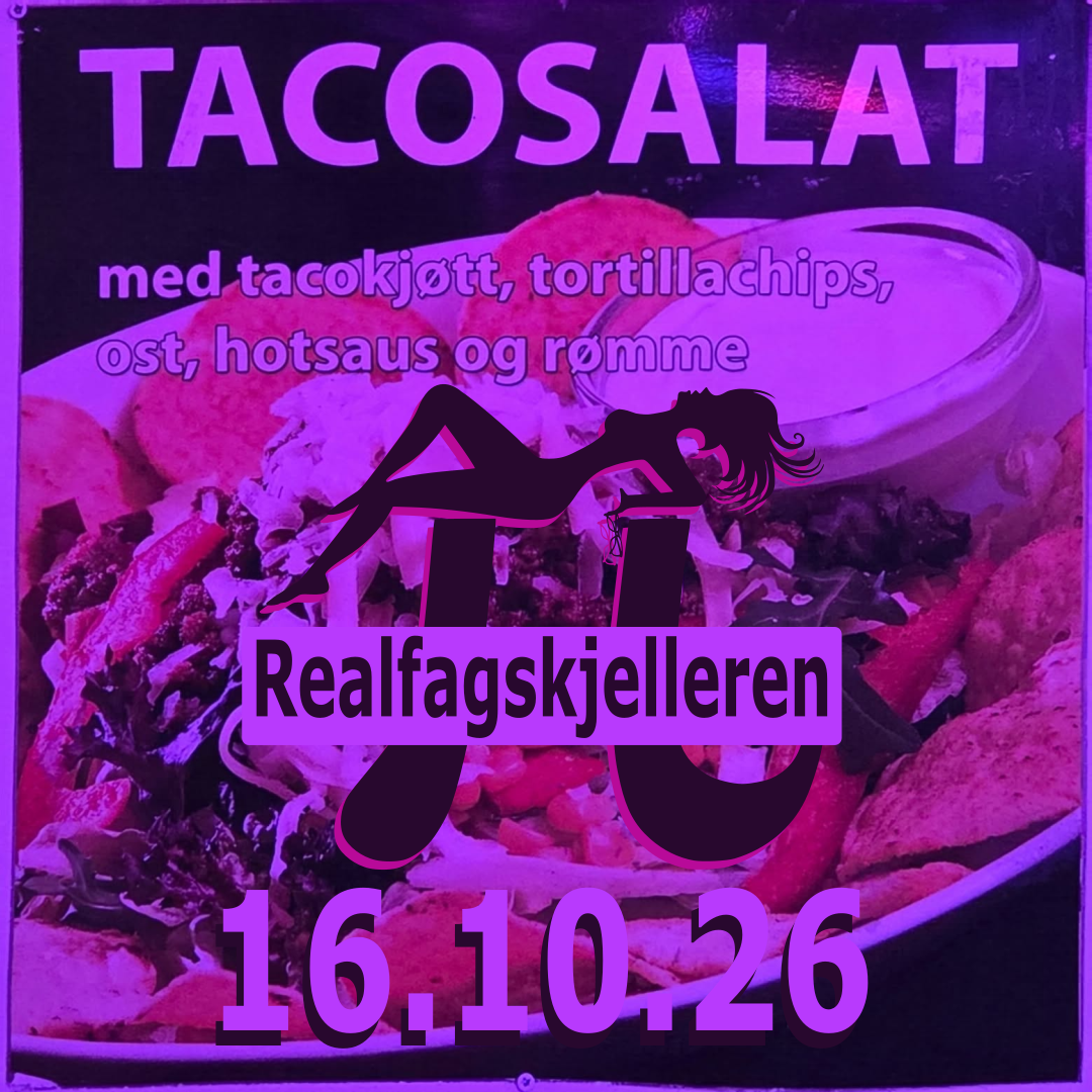 Tacosalat på Realfagskjelleren?!
