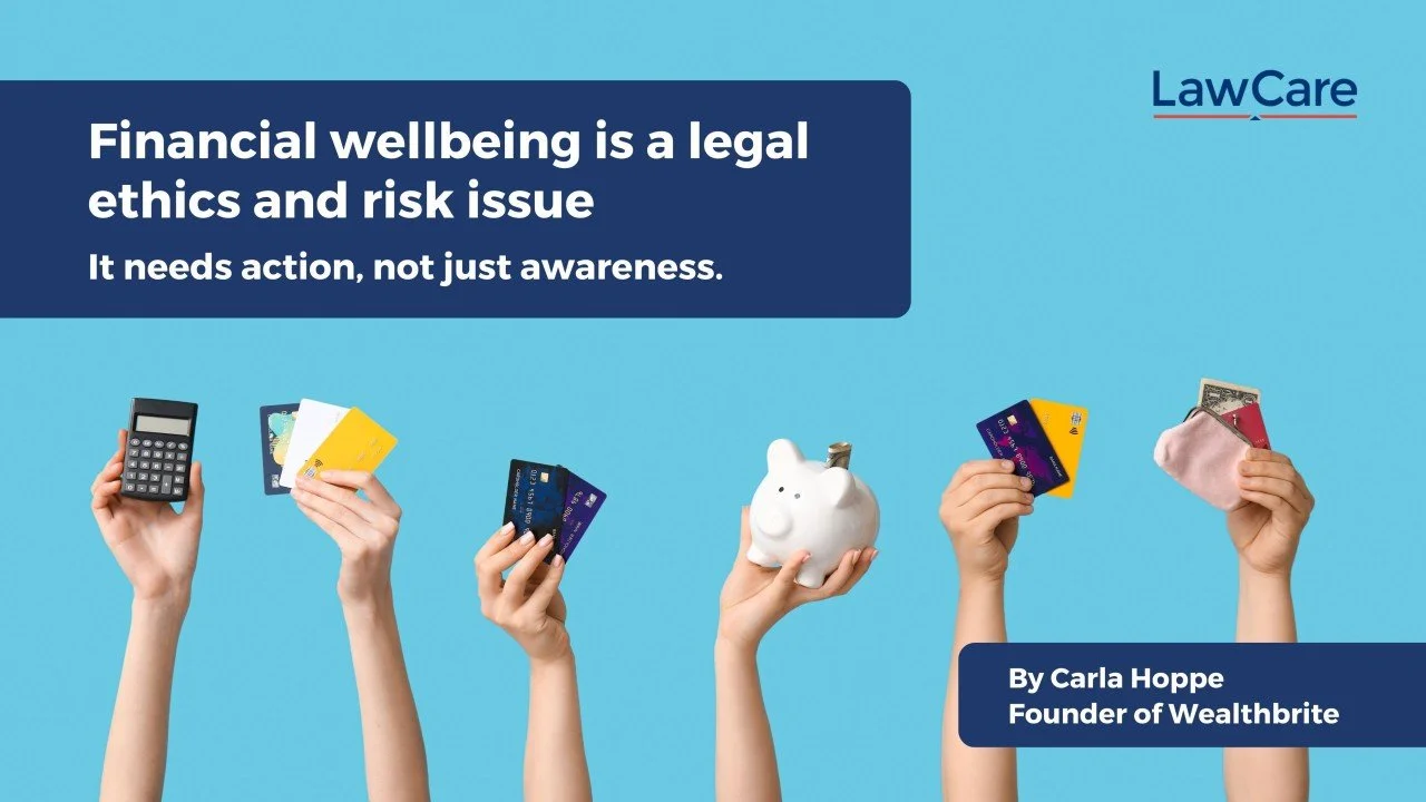 Financial wellbeing is a legal ethics and risk issue
