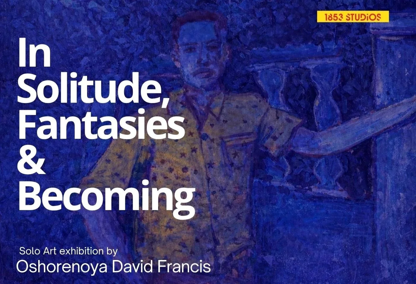 DAVID FRANCIS, In Solitude, Fantasies &amp; Becoming
