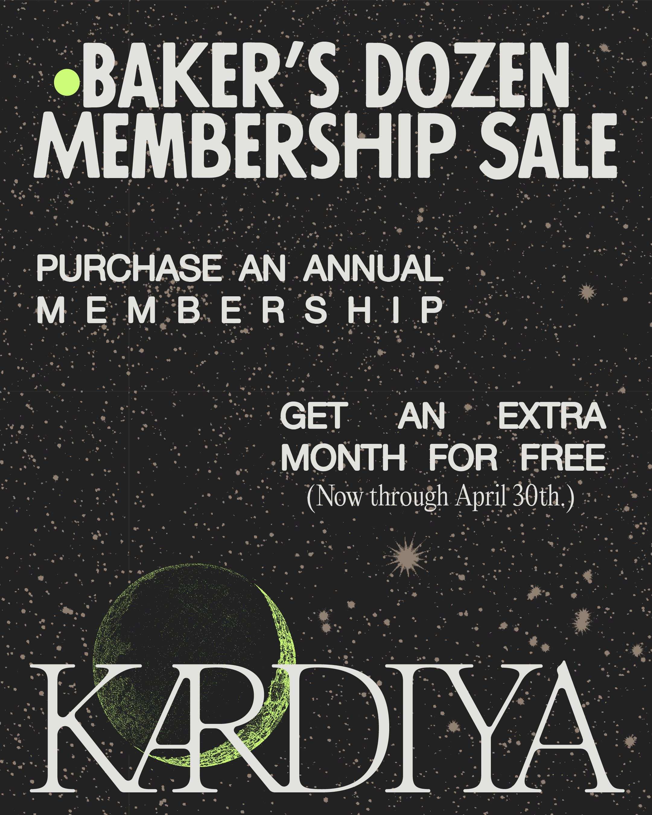 Text on top of a starry sky with a neon green crescent moon in the bottom left corner reads, "Baker's Dozen Membership Sale. Purchase an annual membership get an extra month for free." The Kardiya logo lines the bottom of the image.