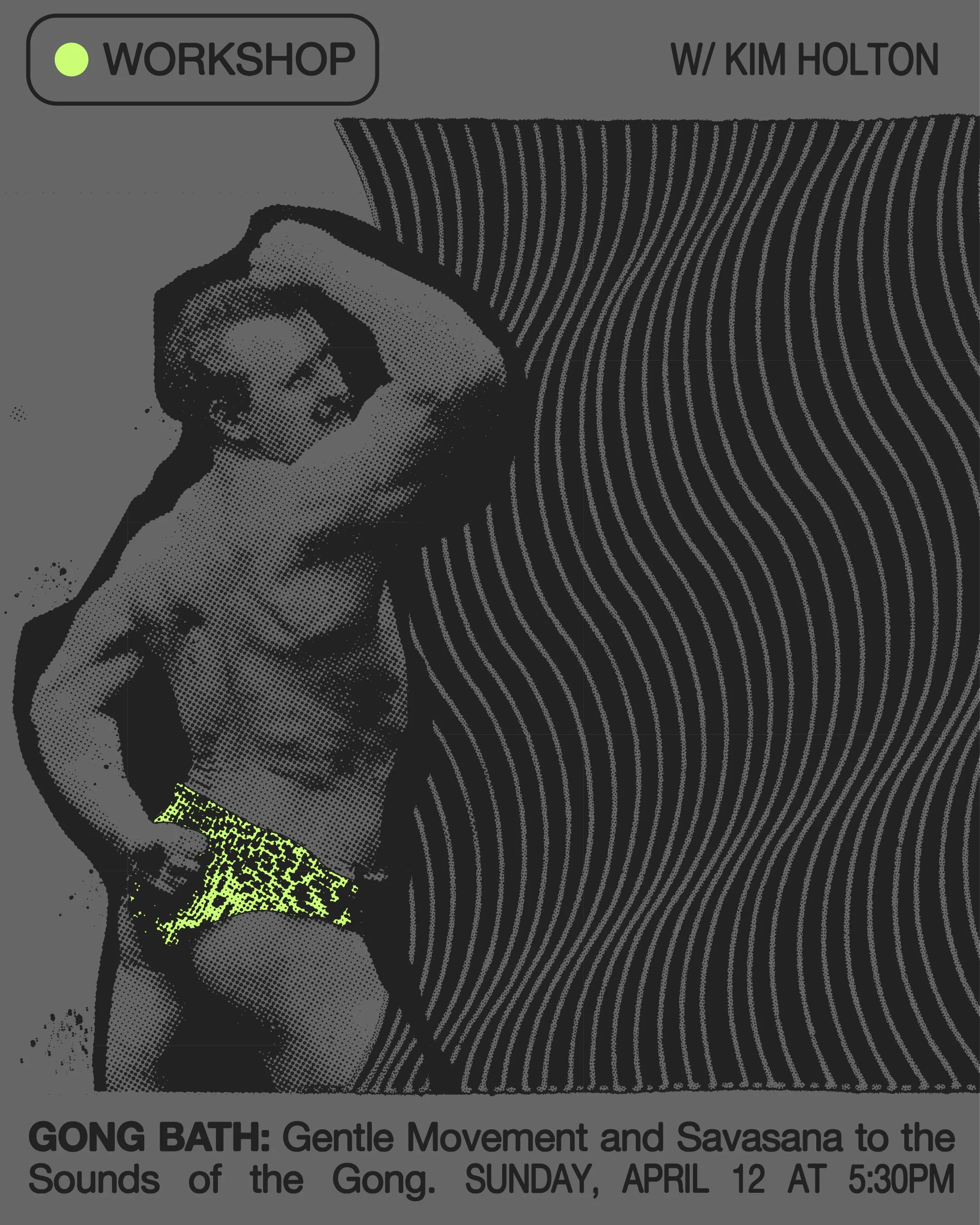 A mustached body builder poses while encountering vertical waves. The text reads, "GONG BATH: Gentle Movement and Savasana to the Sounds of the Gong. SUNDAY APRIL 12 AT 5:30PM."