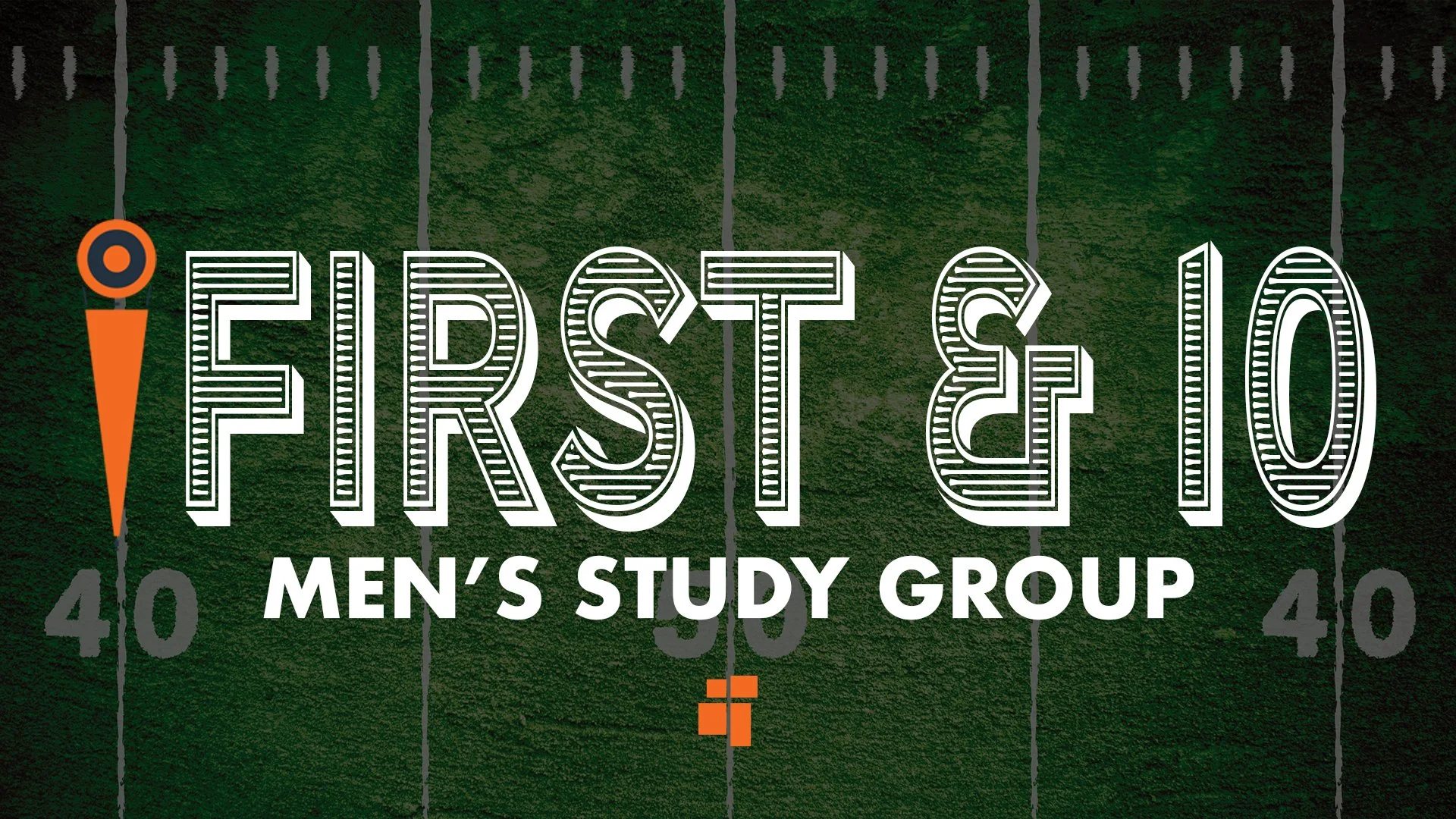 First &amp; 10 Men’s Group
