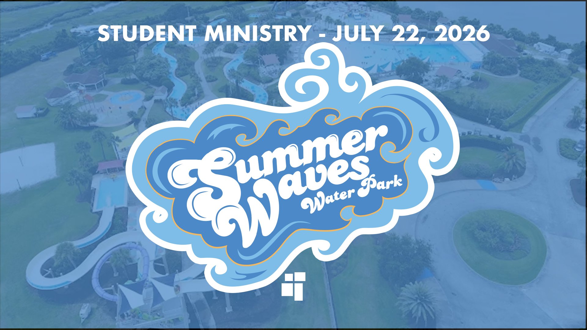 Student Ministry: Summer Waves Wednesday
