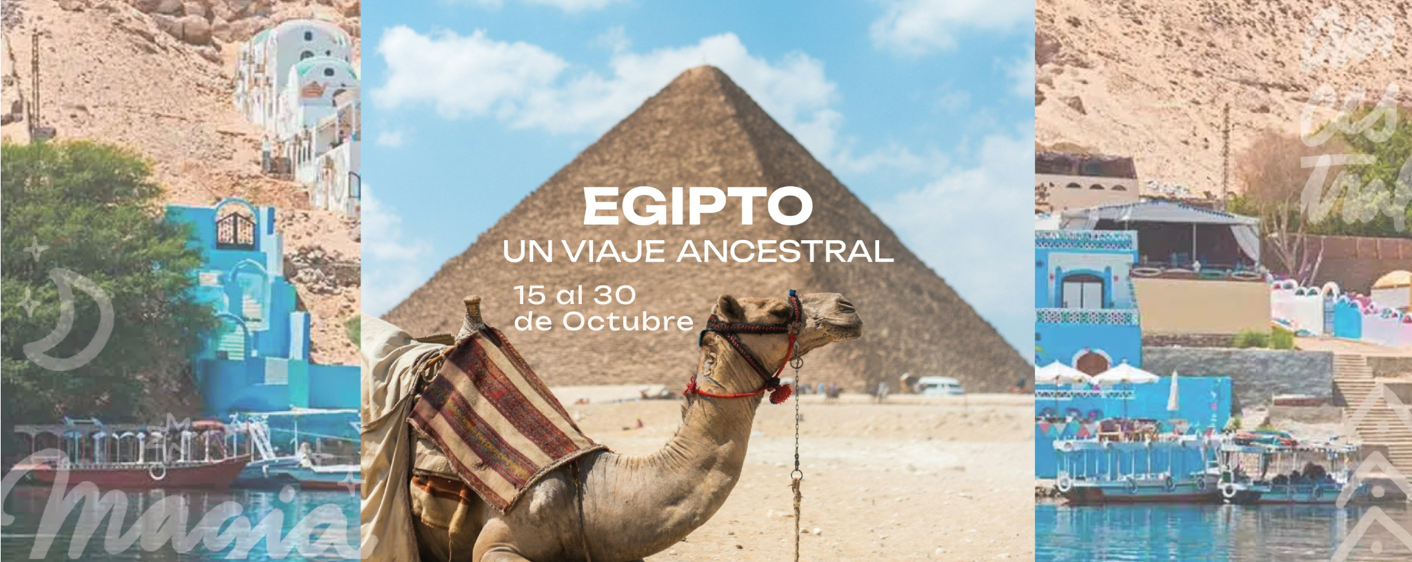 Anuncio de viaje ancestral a Egipto con fecha del 15 al 30 de octubre, mostrando una pirámide y un camello en el desierto, con edificios en tonos azules y una escena de río con barcos.