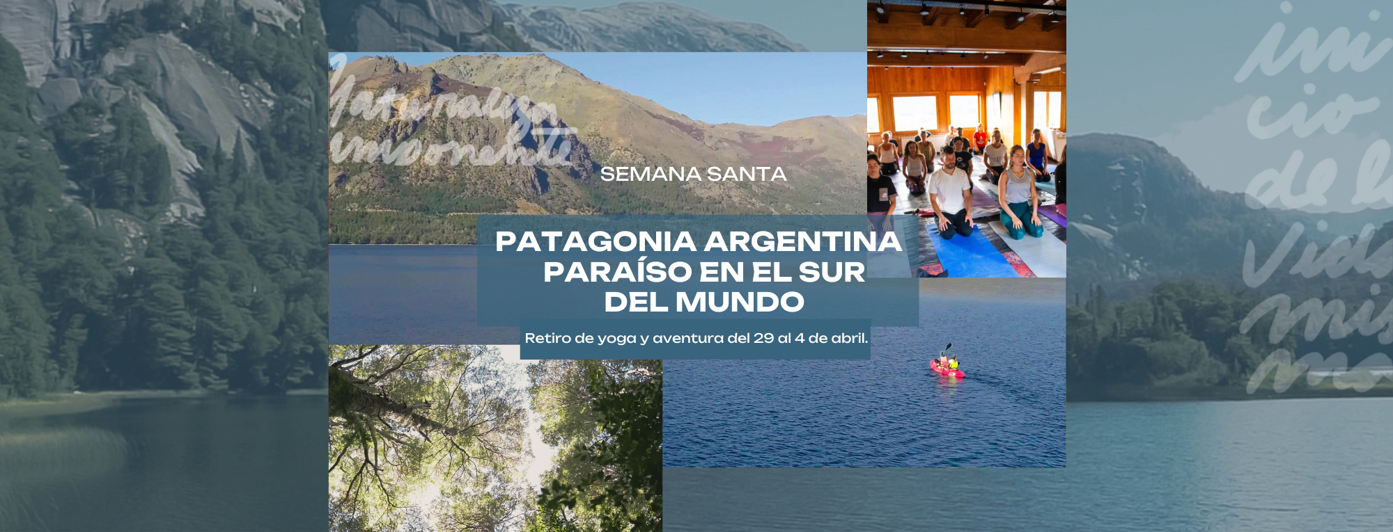 Cartel promocional con imágenes de paisajes patagónicos y personas practicando yoga en un salón. Texto que anuncia una semana santa en la Patagonia argentina, un retiro de yoga y aventura del 29 de marzo al 4 de abril.