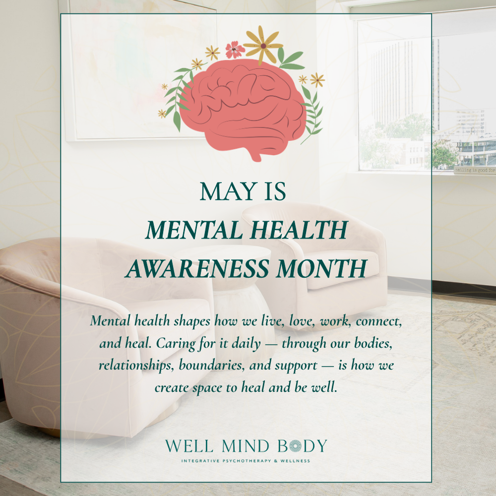 May Is Mental Health Awareness Month: A Reminder That Your Mental Health Matters