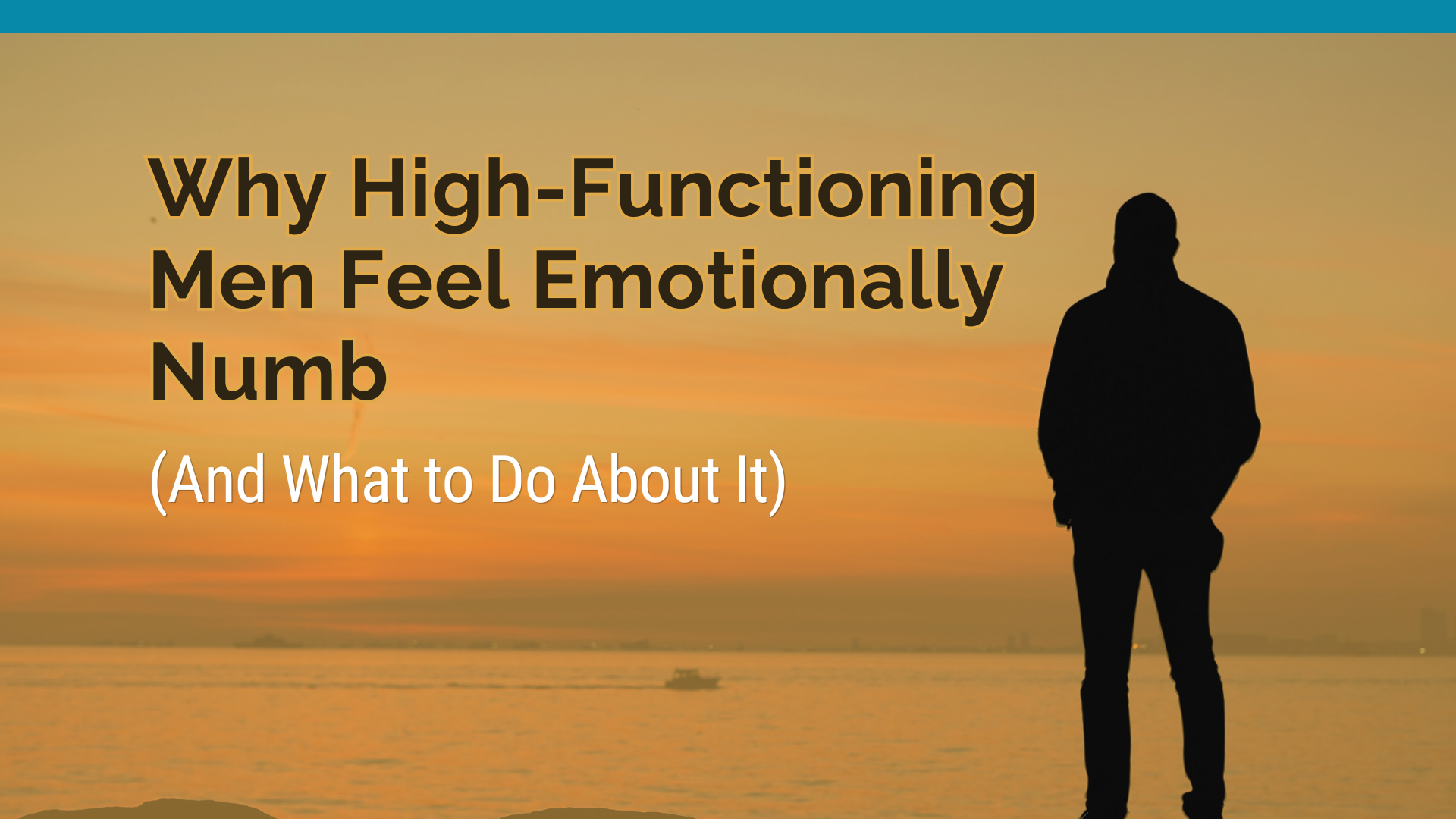 Why High-Functioning Men Feel Emotionally Numb (And What to Do About It)