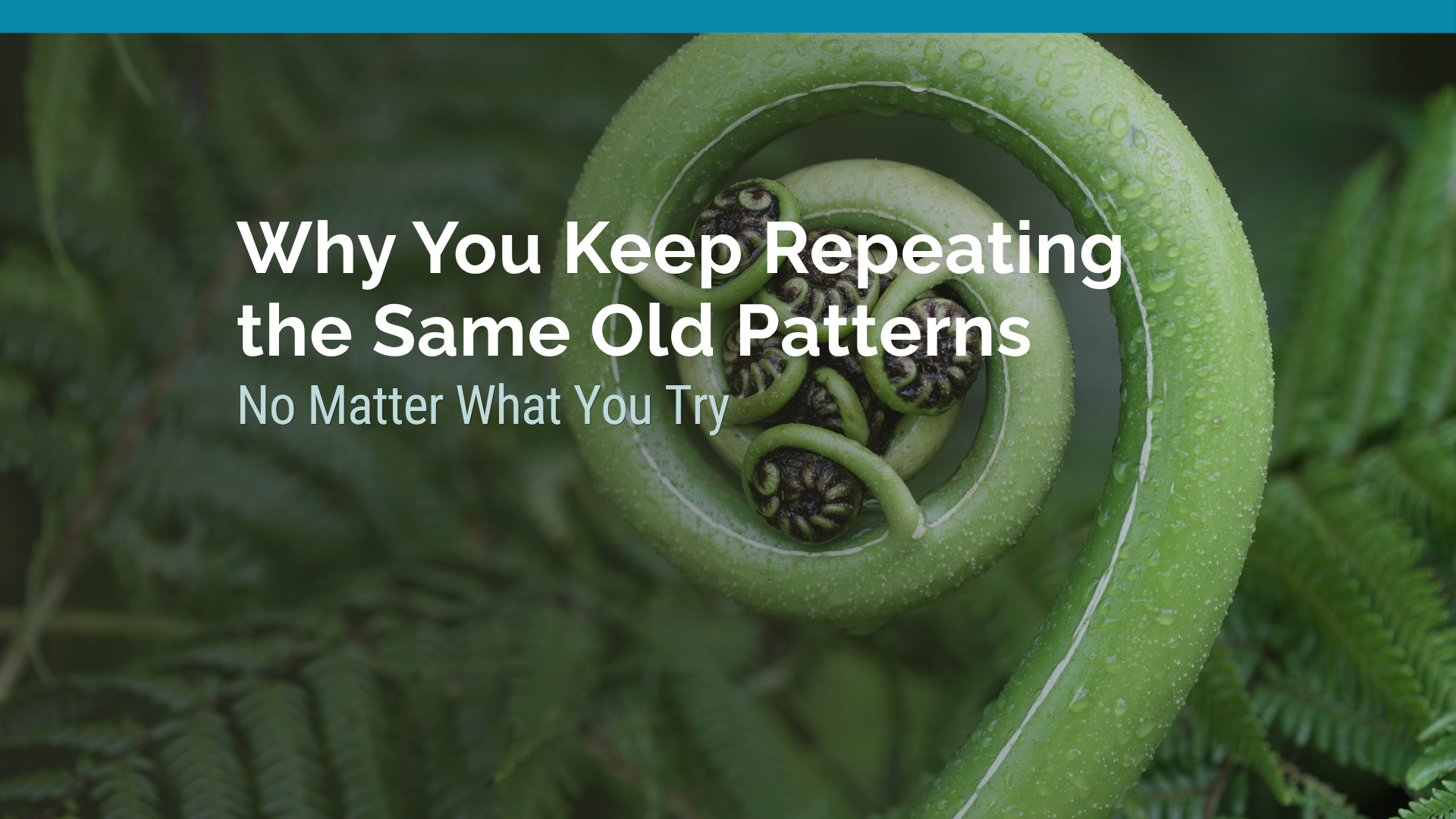Why You Keep Repeating the Same Old Patterns No Matter What You Try