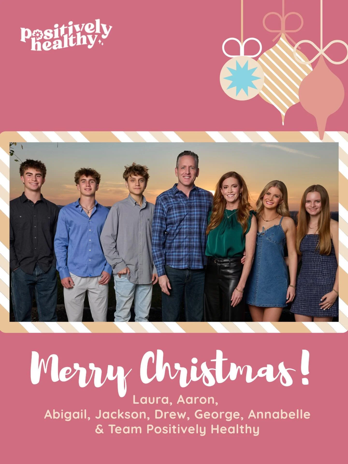 Wishing all my friends, family, clients, community and followers a very Merry Christmas! Love from our perfectly imperfect family to yours... Laura, Aaron, Abigail, Jackson, Drew, George, Annabelle &amp; the whole team behind Positively Healthy Coach