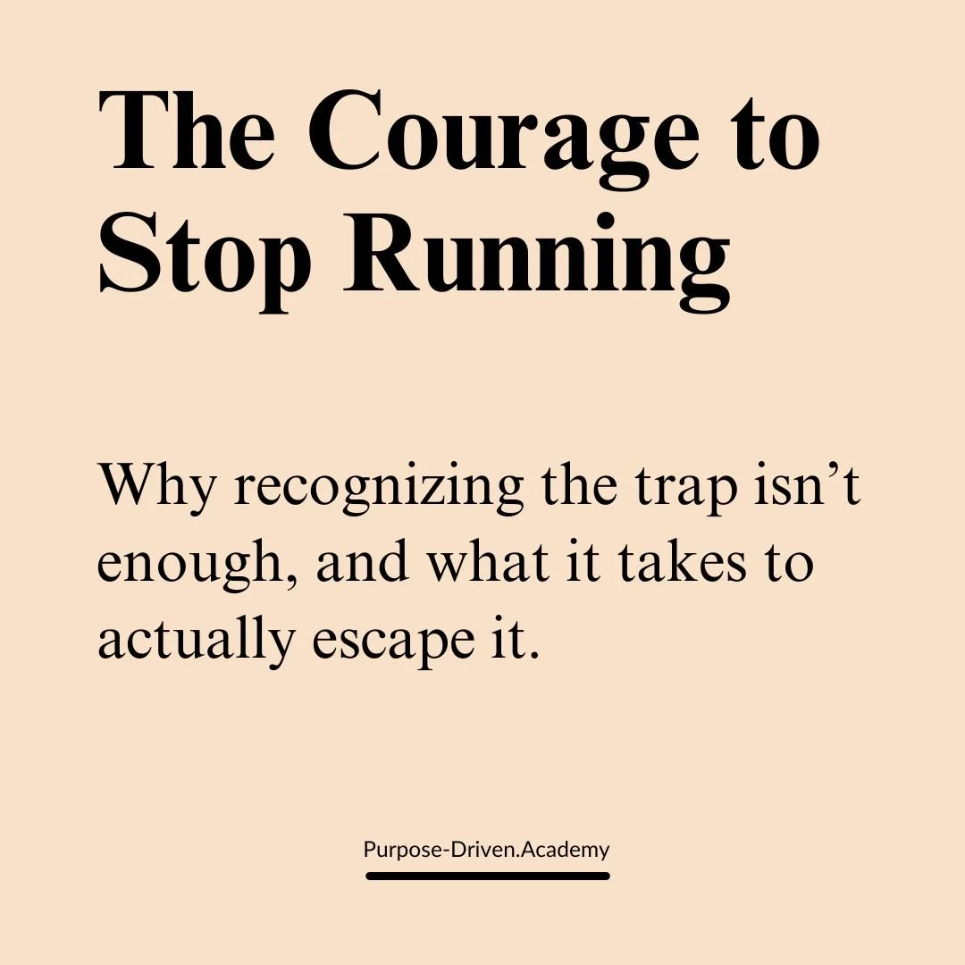 The Courage To Stop Running
