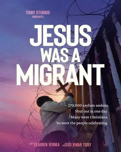 Jesus Was A Migrant Screening