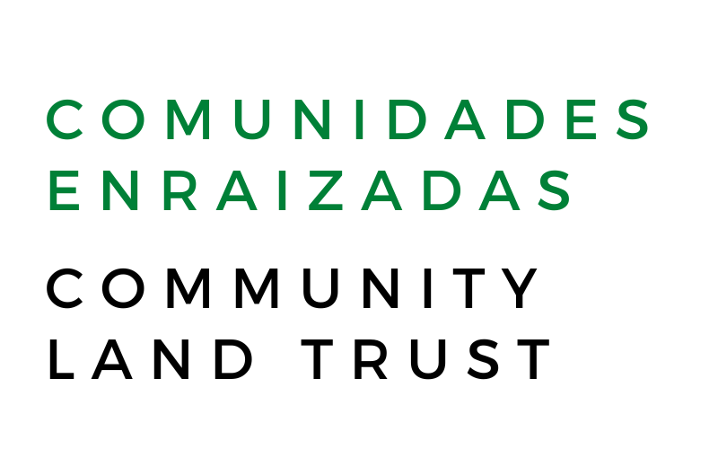 Communidades Enraizadas Community Land Trust