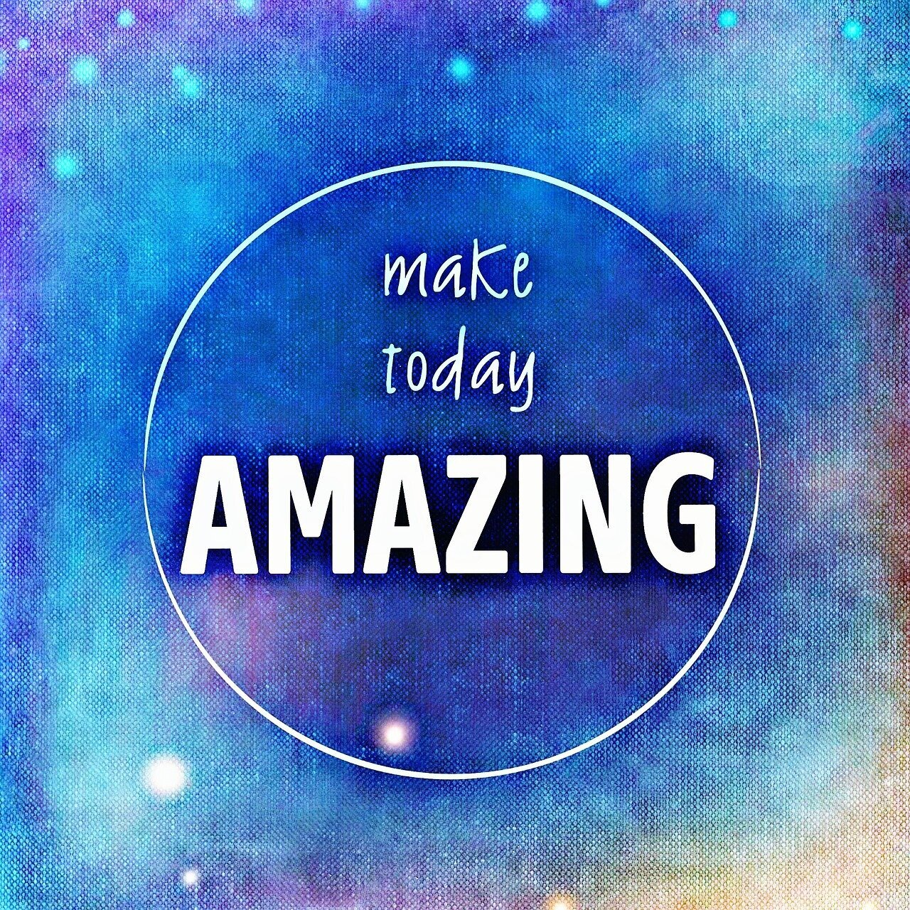 Make Today Amazing