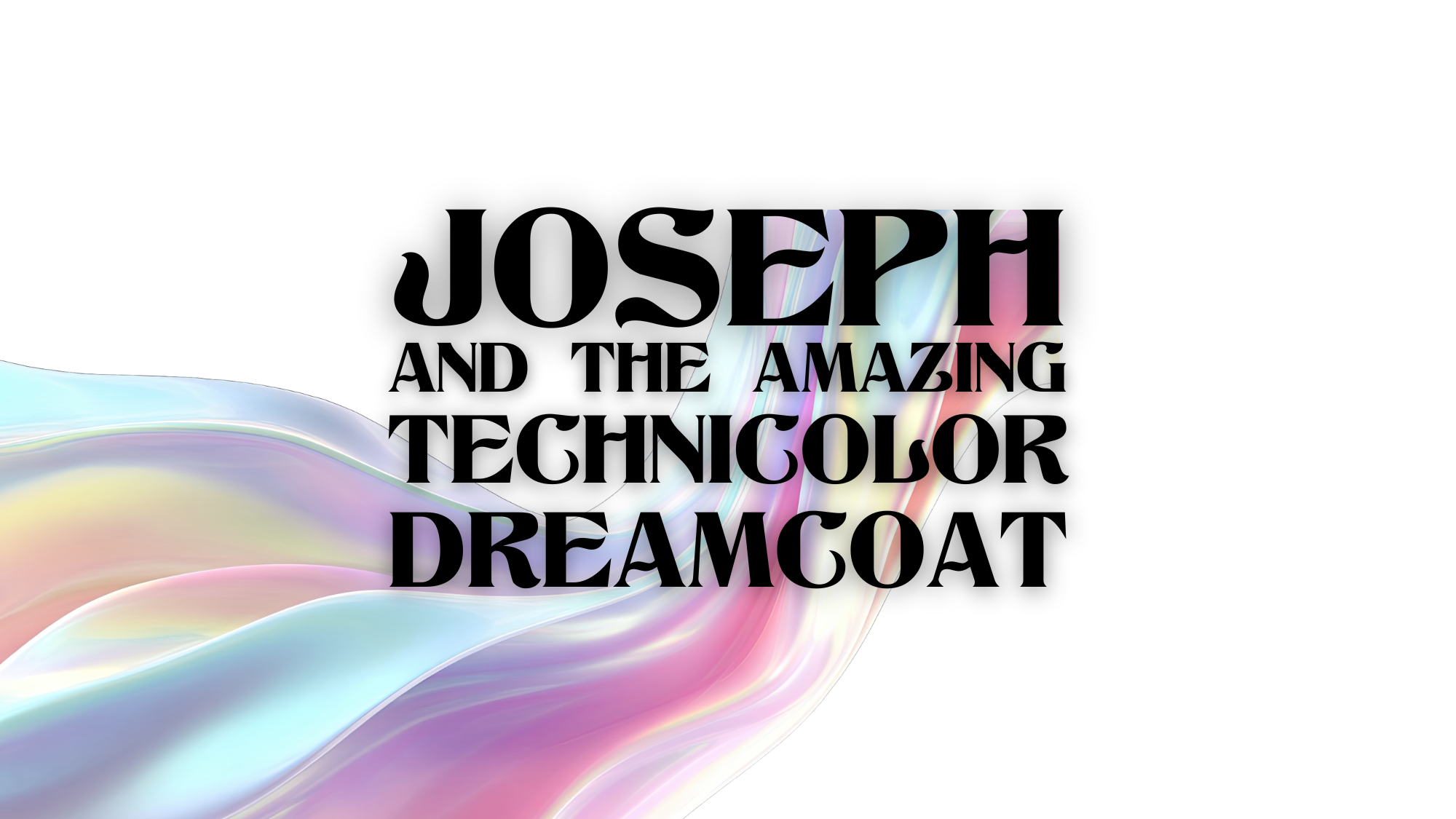 Joseph & The Amazing Technicolor Dreamcoat