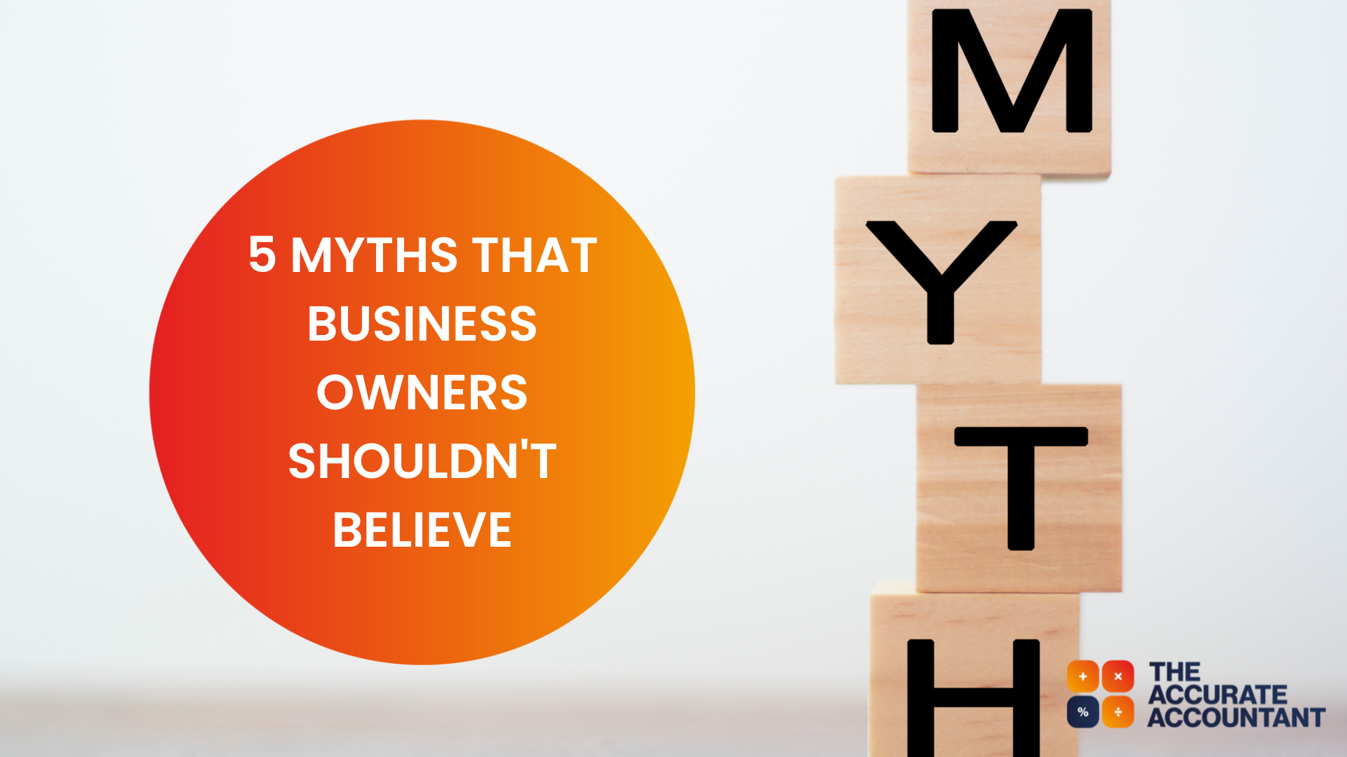 5 Myths that Business Owners Shouldn't Believe | The Accurate Accountant