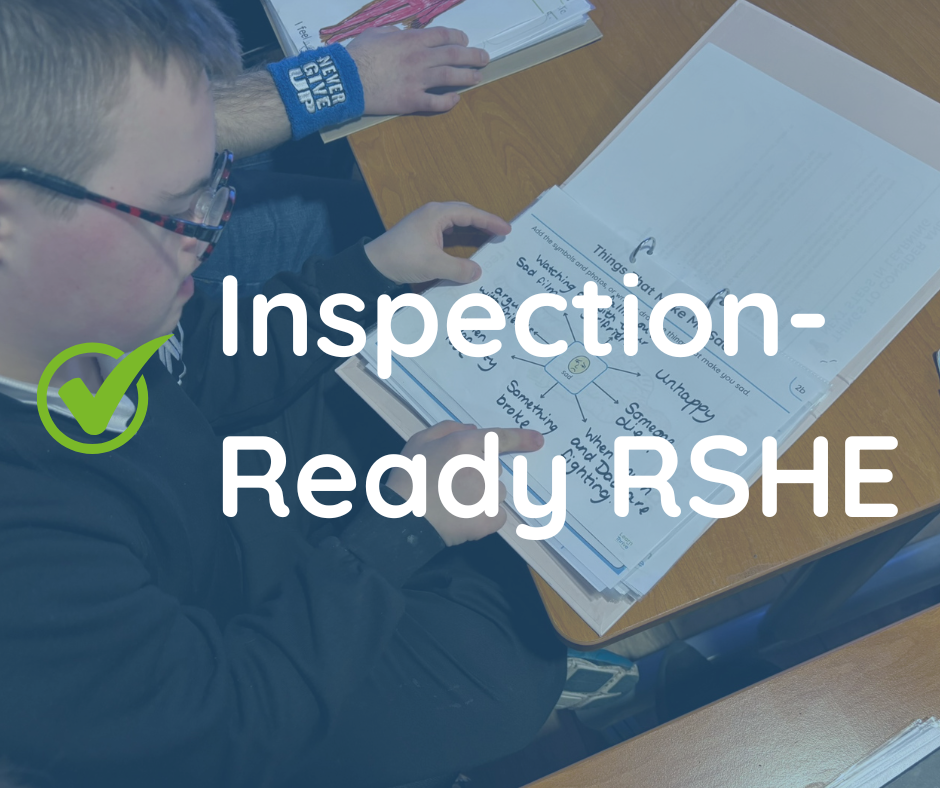 Inspection-Ready RSHE for SEND: What Ofsted 2025 and RSE 2026 Mean for Your School