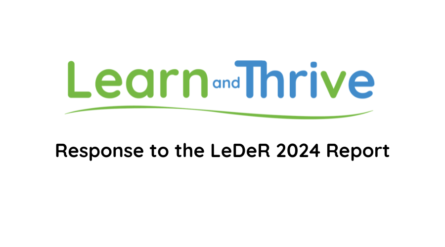 Learn and Thrive response to the LeDeR 2024 Report&nbsp;